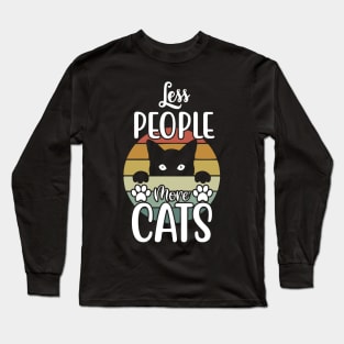 Funny Cat Saying, Less People More Cats Long Sleeve T-Shirt